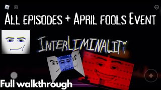 Interliminality All episodes  April Fools event  Full walkthrough Horror Roblox [upl. by Einaled]