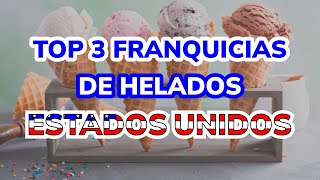 🥇 3 Mejores Franquicias de HELADOS en ESTADOS UNIDOS 2024 [upl. by Forsyth]