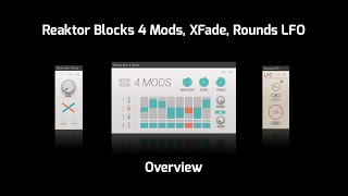 Native Instruments Reaktor Blocks 4 Mods XFade Rounds LFO Overview [upl. by Yssirk]