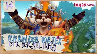 Pandarama  Ich bin der Vortex der Vergeltung 14 • World of Warcraft  Lets Play deutsch [upl. by Cumings]