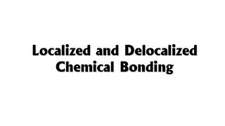 Localized and Delocalized Chemical Bonding [upl. by Eigroeg411]