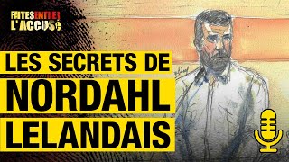 Les secrets de Nordahl Lelandais  Faites entrer laccusé PODCAST [upl. by Cam455]