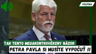 TAK TENTO KONTROVÉRZNY NÁZOR Petra Pavla si MUSÍTE VYPOČUŤ [upl. by Reywas]