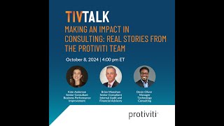 Tiv Talk  Making an Impact in Consulting Real Stories from the Protiviti Team [upl. by Ahsiri]