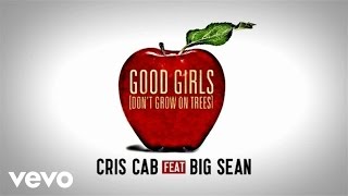 Cris Cab  Good Girls Dont Grow On Trees Lyric Video ft Big Sean [upl. by Eelyrag74]