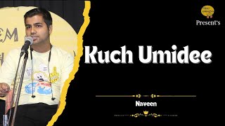 Kuch Ummidee  Naveen  Poem amp Kahaniyan  Open Mic Delhi  Hindi Poetry [upl. by Jammal]