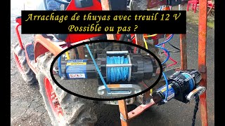 Essais dun treuil électrique 12 v pour larrachage de thuyas [upl. by Limber]