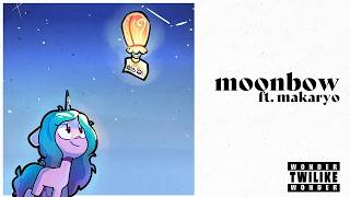 【MLP G5 SONG】Moonbow Feat Makaryo  Twilike [upl. by Arot]