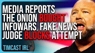 Media Reports The Onion BOUGHT InfoWars FAKE NEWS Judge BLOCKS The Attempt [upl. by Belcher]