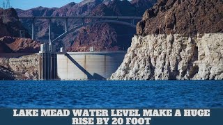 Lake Mead Water Level Make A Huge Rise By 20 Foot [upl. by Paddy348]