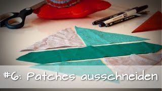 6 Patches ausschneiden  ♥PatchworkGrundkurs für Anfänger♥ [upl. by Notned622]