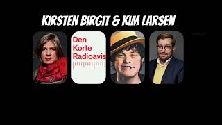 Den Korte Radioavis  Kirsten Birgit amp Kim Larsen [upl. by Hajidak379]