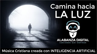 Camina hacia la Luz [upl. by Aihsinat]