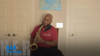 HER  Comfortable Official Sax Cover x VeeIP [upl. by Neelyhtak853]