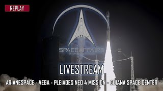 Arianespace  Vega  Pleiades Neo 4 Mission  Guiana Space Center  August 17 2021 [upl. by Annohsal]