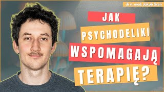 Jak doświadczenia psychodeliczne mogą efektywnie wspomóc psychoterapię  dr n med Jakub Greń [upl. by Lasonde463]