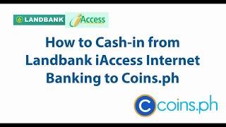 How to Transfer of fund  Cash in from Landbank iAccess Internet Banking to CoinsPH 2020 [upl. by Gerstner679]