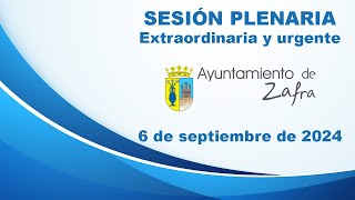 Sesión Plenaria Extraordinaria y urgente 6 de septiembre de 2024  Ayuntamiento de Zafra [upl. by Eelra]