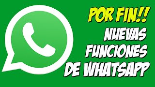 POR FIN ESTAS SON LAS NUEVAS FUNCIONES QUE LLEGAN A WHATSAPP [upl. by Titus]