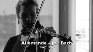 J S Bach  Allemande  Parita N°2 Solo Violin  Hilary Hahn [upl. by Georglana]