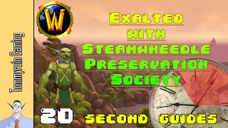 WoW 20 Second Guides How to Easily Get Exalted with the Steamwheedle Preservation Society [upl. by Ebaj150]