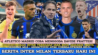 ATLETICO GODA FRATTESI 🔵⚫ BIJOL MAKIN NYATA ✅ SENSI KE MLS🔥ARNA ATAU CORREA ⬆️ PRIORITAS LAUTARO👊 [upl. by Indys759]