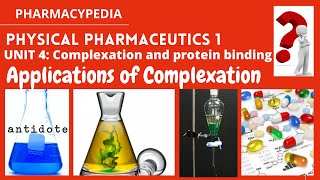 APPLICATIONS OF COMPLEXATION  UNIT 4  COMPLEXATION AND PROTEIN BINDING  PHYSICAL PHARMACEUTICS 1 [upl. by Alad]