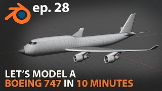 Lets model a BOEING 747 in 10 MINUTES  Blender 283  ep 28 [upl. by Birkle]