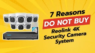 DONT BUY REOLINK 4K Security Camera System BEFORE WATCHING THIS VIDEO 🚫👀 7 Reasons [upl. by Sheryle]