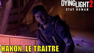 HAKON LE TRAITRE Dying Light 2 Stay Human Épisode 43 [upl. by Buyers363]