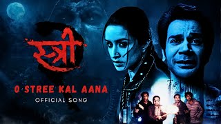 O Stree Kal Aana  Stree 2  Official Song  Shraddha K  Rajkummar R  15th August 2024 [upl. by Asselem27]