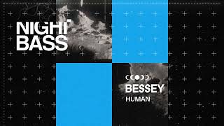 Bessey  Human [upl. by Gelya900]