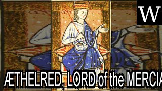 ÆTHELRED LORD of the MERCIANS  WikiVidi Documentary [upl. by Ahsener]