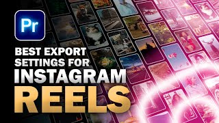 Best Video Export Settings for Instagram Reels in Adobe Premiere Pro [upl. by Yecart]