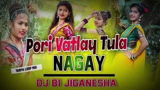 Pori Vatlay Tula Nagay New Tarpa Song Gavthi Mix Tarapa Loop Mix  Mix Dj B1 Jiganesha [upl. by Yanaj]