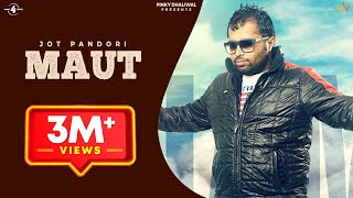 MAUT Full Video Song  JOT PANDORI  New Punjabi Songs 2017  MAD 4 MUSIC [upl. by Filide]