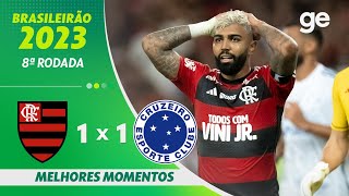 FLAMENGO 1 X 1 CRUZEIRO  MELHORES MOMENTOS  8ª RODADA BRASILEIRÃO 2023  geglobo [upl. by Leinadnhoj]