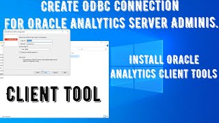 Install Oracle Analytics Client Tools  Create ODBC Connection for Oracle Analytics Server Adminis [upl. by Enenej]