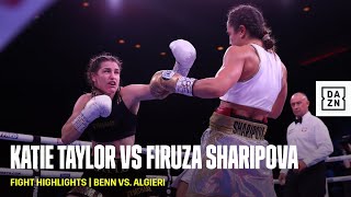 FIGHT HIGHLIGHTS  Katie Taylor vs Firuza Sharipova [upl. by Ardelis]