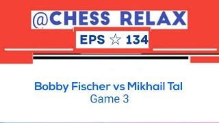 Bobby Fischer vs Mikhail Tal  Game 3 [upl. by Baily706]