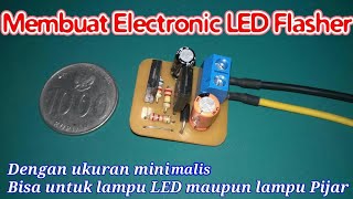 Electronic LED Flasher  Membuat Flasher Elektronik untuk LED  Fareed Clarity [upl. by Maggy]