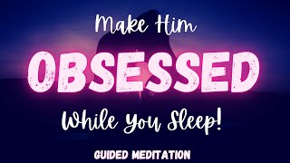 Manifest A Specific Person While You Sleep Guided Meditation Very Powerful [upl. by Serica]