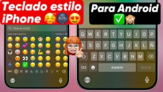 Nuevo TECLADO estilo IPHONE en android 2024 emoji ios 174 😍❤️ TUTORIAL paso a paso [upl. by Orravan]