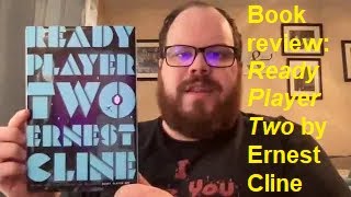 Book review Ready Player Two by Ernest Cline [upl. by Dace]