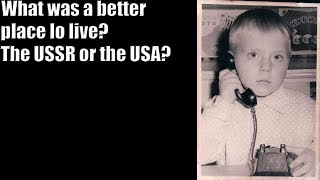 A Better Place to Live the USSR or the USA podcast [upl. by Bradstreet]