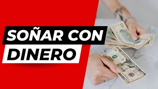 SOÑAR con DINERO ENCONTRAR DINERO REGALAR DINERO ¿Qué significa [upl. by Ajed]