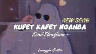 Kufet Kafet Nganba  Kenii Elangbam  lyrics video   Manipuri new song  Whatsapp status 💗 [upl. by Orabelle]