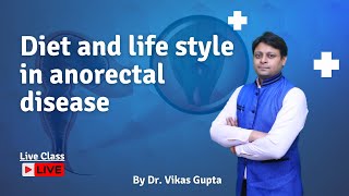 Diet and life style in anorectal disease Class By Dr Vikas Gupta [upl. by Bethina30]