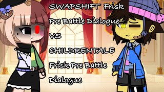 SWAPSHIFT Frisk Pre Battle Dialogue VS CHILDRENTALE Frisk Pre Battle Dialogue [upl. by Milan]