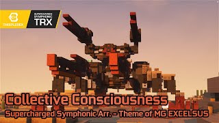 MGRR Collective Consciousness TRX Theme of MG EXCELSUS  Supercharged Symphonic Arrangement [upl. by Anua]